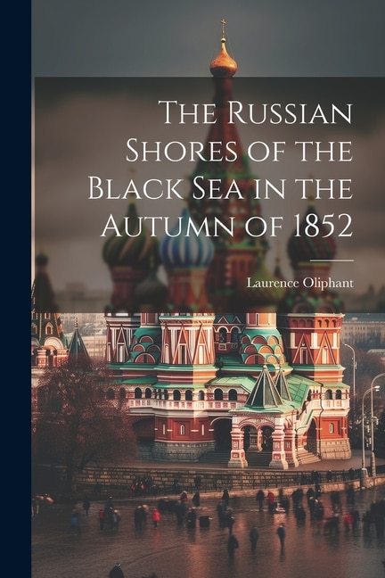 Front cover_The Russian Shores of the Black Sea in the Autumn of 1852