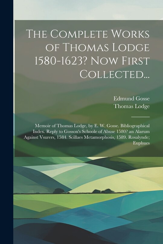 Couverture_The Complete Works of Thomas Lodge 1580-1623? Now First Collected...