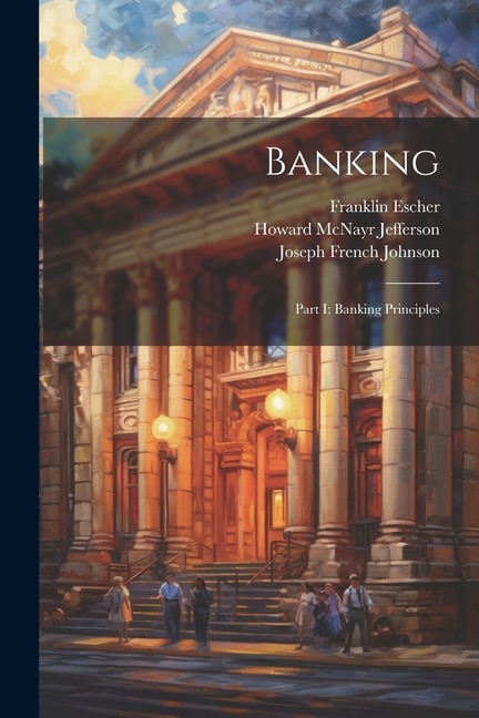 Banking: Part I: Banking Principles