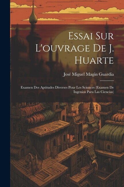 Couverture_Essai Sur L'ouvrage De J. Huarte
