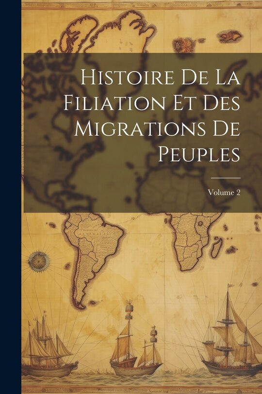 Front cover_Histoire De La Filiation Et Des Migrations De Peuples; Volume 2