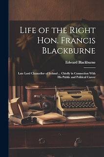 Front cover_Life of the Right Hon. Francis Blackburne