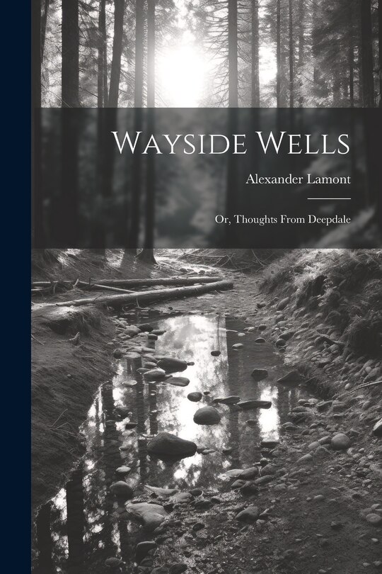 Front cover_Wayside Wells; Or, Thoughts From Deepdale