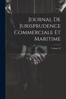 Front cover_Journal De Jurisprudence Commerciale Et Maritime; Volume 39