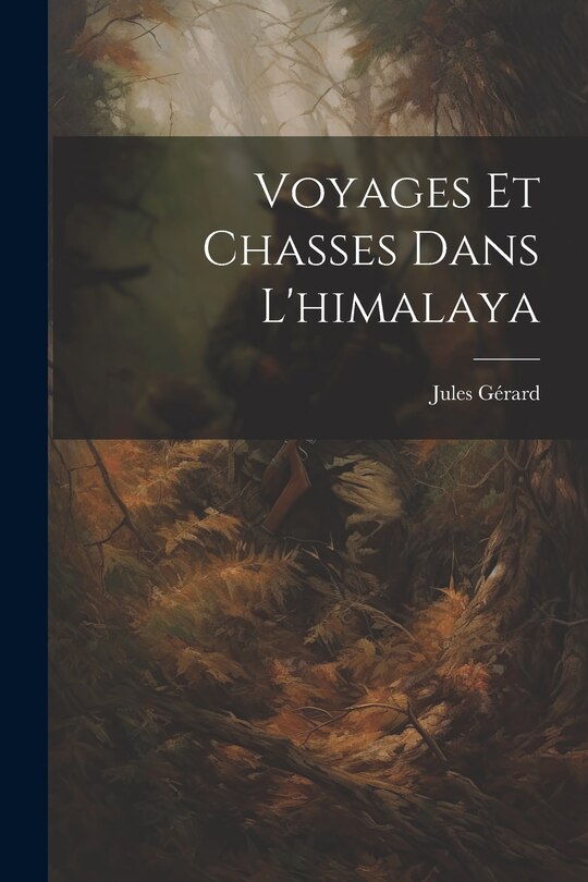 Couverture_Voyages Et Chasses Dans L'himalaya