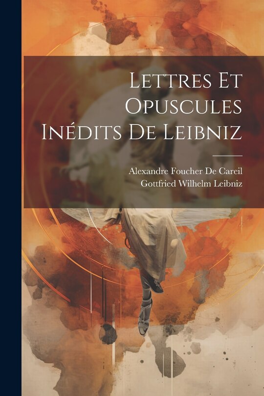 Couverture_Lettres Et Opuscules In&eacute;dits De Leibniz