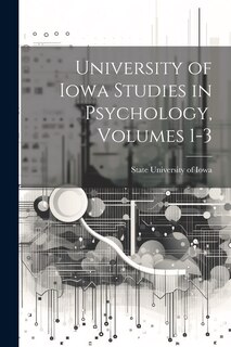 Couverture_University of Iowa Studies in Psychology, Volumes 1-3