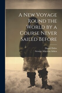 Front cover_A New Voyage Round the World by a Course Never Sailed Before