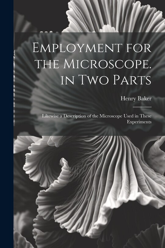 Front cover_Employment for the Microscope. in Two Parts