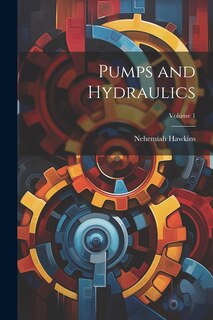 Front cover_Pumps and Hydraulics; Volume 1