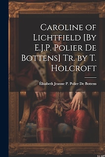 Couverture_Caroline of Lichtfield [By E.J.P. Polier De Bottens] Tr. by T. Holcroft