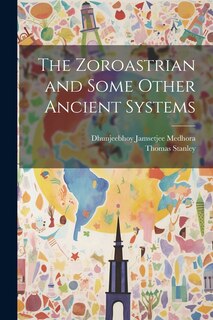 Front cover_The Zoroastrian and Some Other Ancient Systems