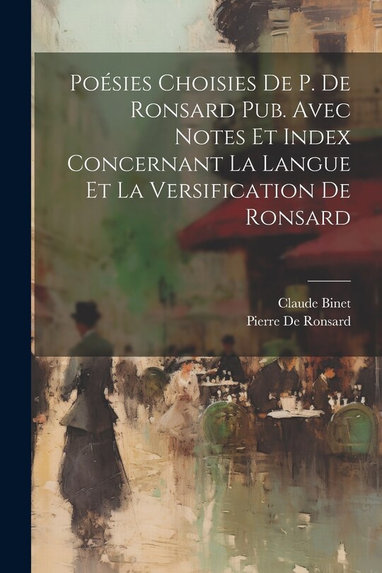 Couverture_Poésies Choisies De P. De Ronsard Pub. Avec Notes Et Index Concernant La Langue Et La Versification De Ronsard