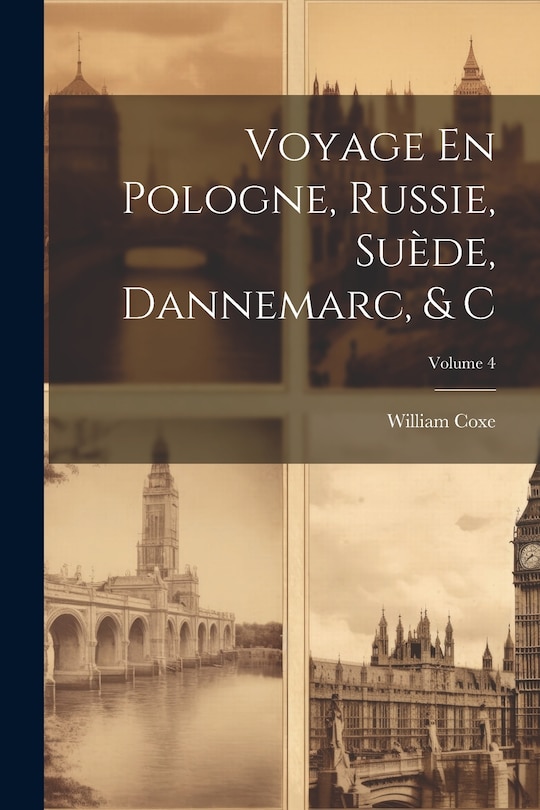 Couverture_Voyage En Pologne, Russie, Suède, Dannemarc, & C; Volume 4