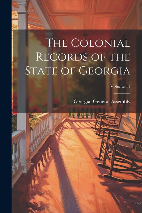 Front cover_The Colonial Records of the State of Georgia; Volume 11