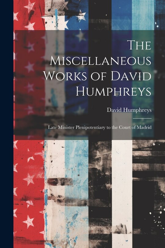 Front cover_The Miscellaneous Works of David Humphreys