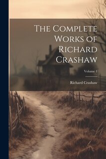 Front cover_The Complete Works of Richard Crashaw; Volume 1