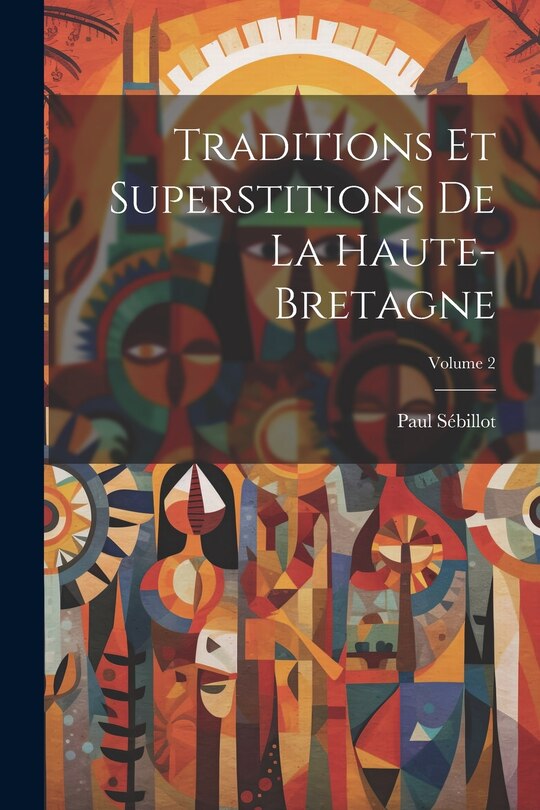 Front cover_Traditions Et Superstitions De La Haute-Bretagne; Volume 2