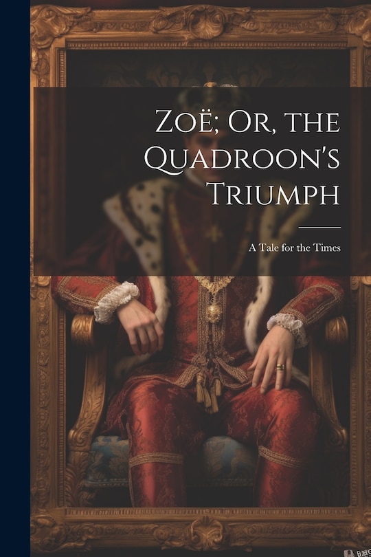 Couverture_Zo&euml;; Or, the Quadroon's Triumph