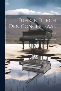 Front cover_Führer Durch Den Concertsaal; Volume 2