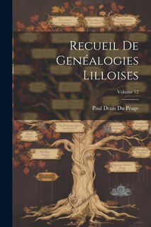 Front cover_Recueil De Genéalogies Lilloises; Volume 12