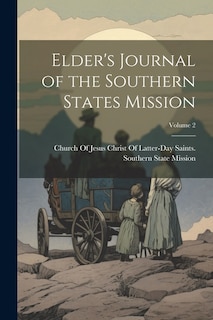 Elder's Journal of the Southern States Mission; Volume 2