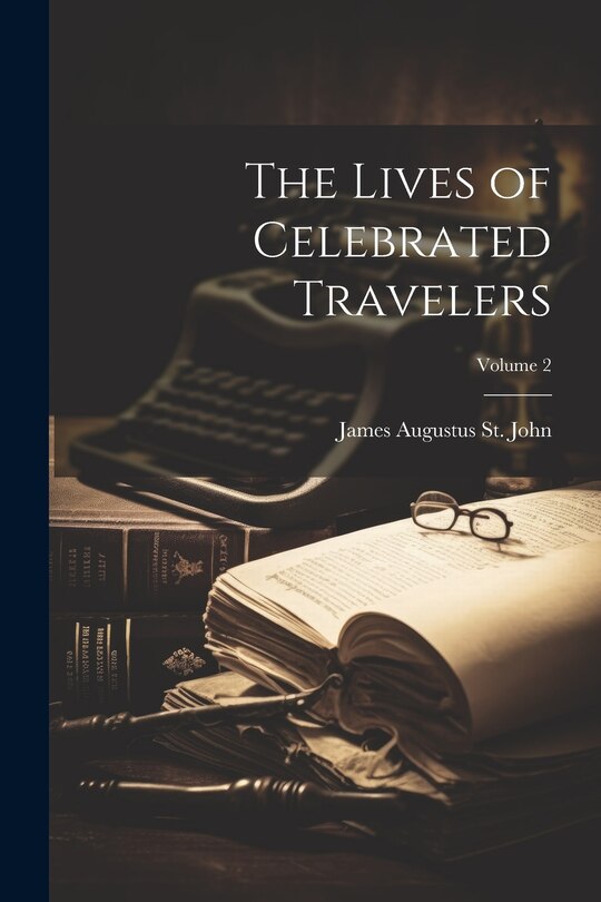 Front cover_The Lives of Celebrated Travelers; Volume 2