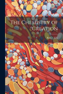 Front cover_The Chemistry of Creation