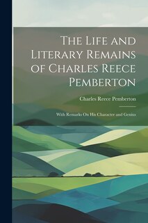 Front cover_The Life and Literary Remains of Charles Reece Pemberton