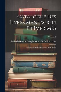 Couverture_Catalogue Des Livres Manuscrits Et Imprimés