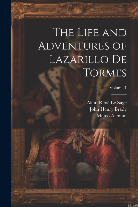 Front cover_The Life and Adventures of Lazarillo De Tormes; Volume 1
