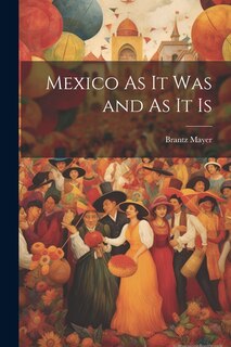 Front cover_Mexico As It Was and As It Is