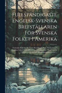 Front cover_Fullständigaste Engelsk-Svenska Brefställaren För Svenska Folket I Amerika