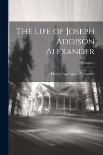 Front cover_The Life of Joseph Addison Alexander; Volume 2