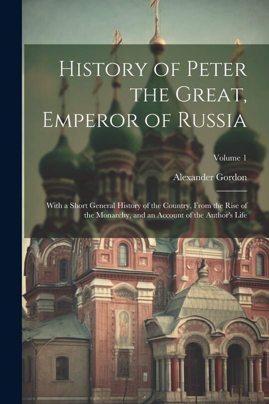 Front cover_History of Peter the Great, Emperor of Russia