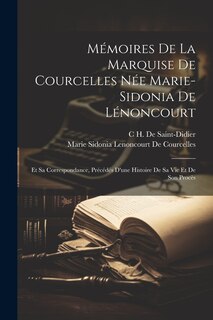 Front cover_Mémoires De La Marquise De Courcelles Née Marie-Sidonia De Lénoncourt