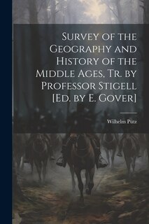 Front cover_Survey of the Geography and History of the Middle Ages, Tr. by Professor Stigell [Ed. by E. Gover]