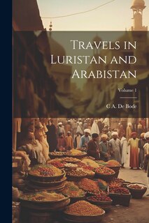 Front cover_Travels in Luristan and Arabistan; Volume 1