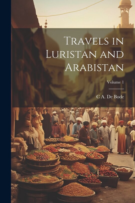 Front cover_Travels in Luristan and Arabistan; Volume 1