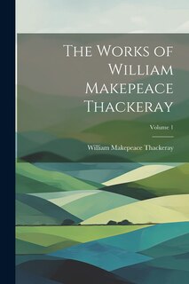 Front cover_The Works of William Makepeace Thackeray; Volume 1