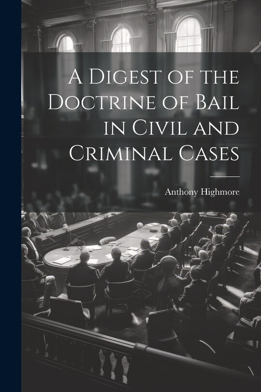 Front cover_A Digest of the Doctrine of Bail in Civil and Criminal Cases