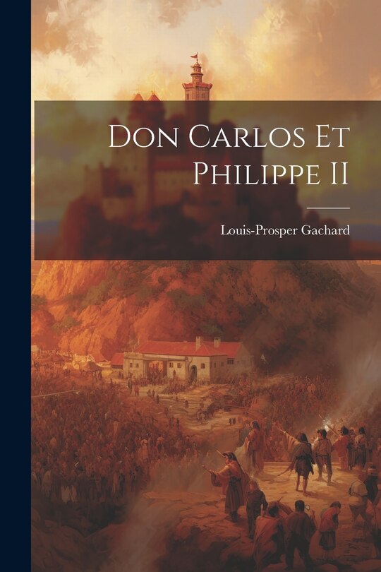 Couverture_Don Carlos Et Philippe II