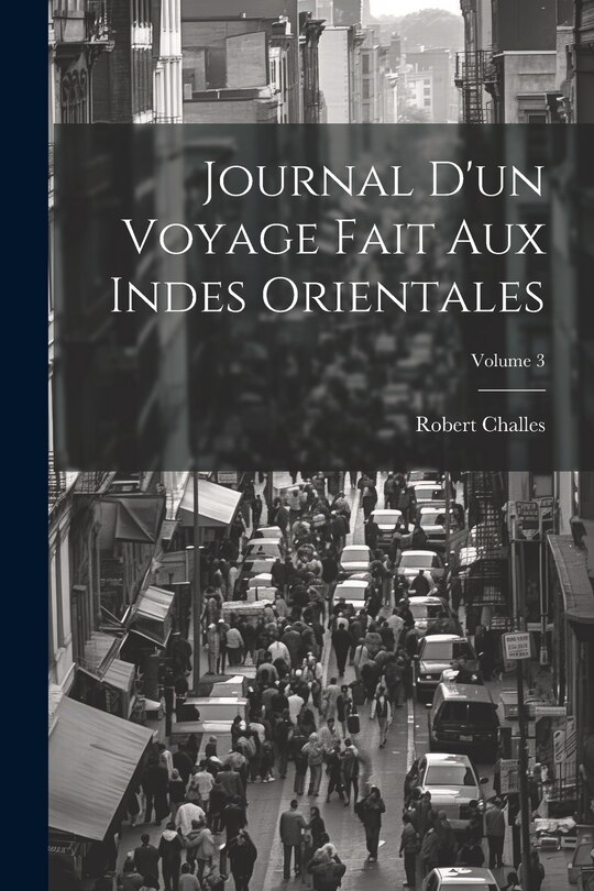 Front cover_Journal D'un Voyage Fait Aux Indes Orientales; Volume 3