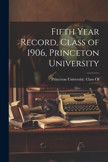 Couverture_Fifth Year Record, Class of 1906, Princeton University