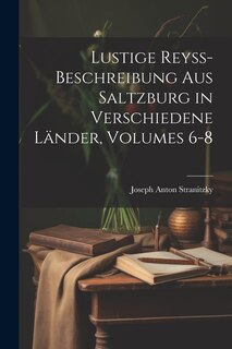 Front cover_Lustige Reyss-Beschreibung Aus Saltzburg in Verschiedene Länder, Volumes 6-8