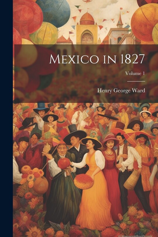 Front cover_Mexico in 1827; Volume 1