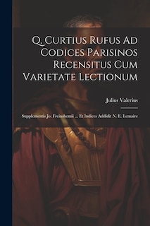 Front cover_Q. Curtius Rufus Ad Codices Parisinos Recensitus Cum Varietate Lectionum; Supplementis Jo. Freinshemii ... Et Indices Addidit N. E. Lemaire