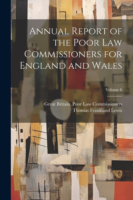 Couverture_Annual Report of the Poor Law Commissioners for England and Wales; Volume 6