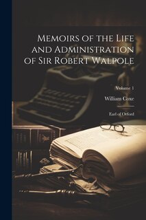 Couverture_Memoirs of the Life and Administration of Sir Robert Walpole