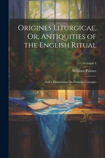 Couverture_Origines Liturgicae, Or, Antiquities of the English Ritual